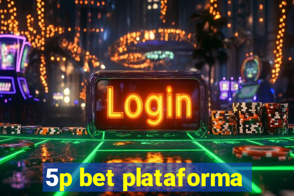 5p bet plataforma